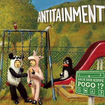 Antitainment — Nach der Kippe Pogo! (2007)