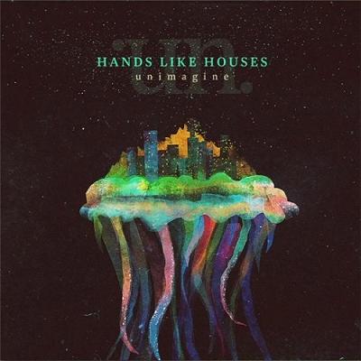 Hands Like Houses — Unimagine (2013)