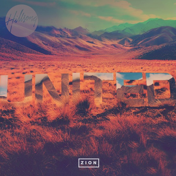 Hillsong United – Zion [Deluxe Edition] (2013)