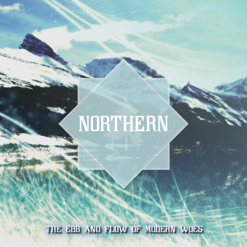 Northern — The Ebb And Flow Of Modern Woes [EP] (2013)