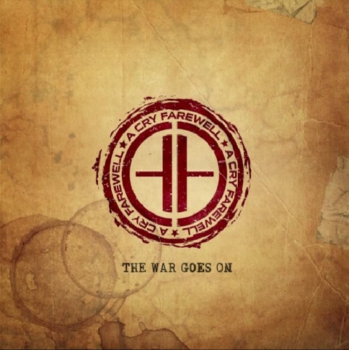 Cry Farewell — The War Goes On (2011)