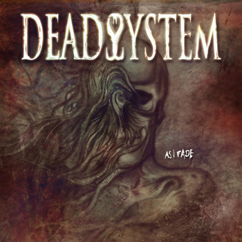 DeadSystem — As I Fade (2013)