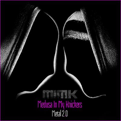 Medusa In My Knickers – Metal 2.0 (2012)