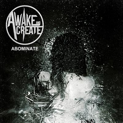 Awake And Create — Abominate (2013)