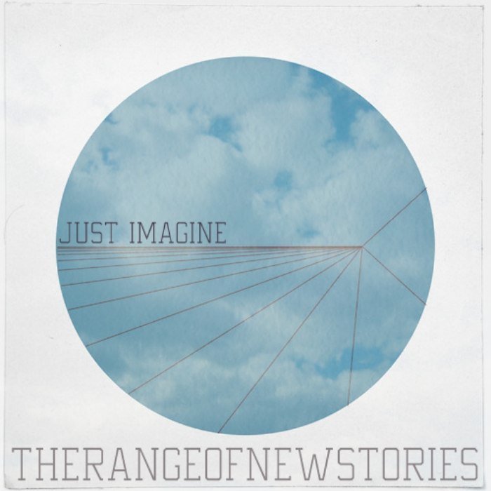 The Range Of New Stories — Just Imagine [EP] (2013)