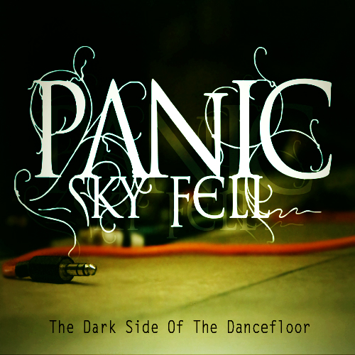 Panic, Sky Fell! — The Dark Side Of The Dancefloor (2011)