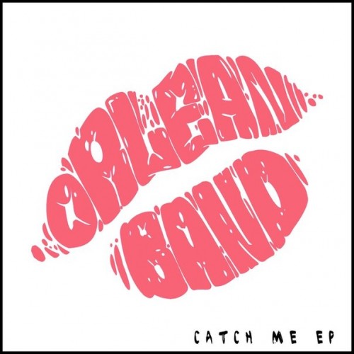 Orlean Band — Catch Me [EP] (2013)