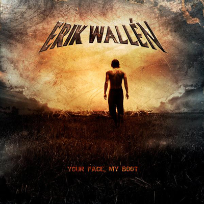 Erik Wallén — Your Face, My Boot (2008)