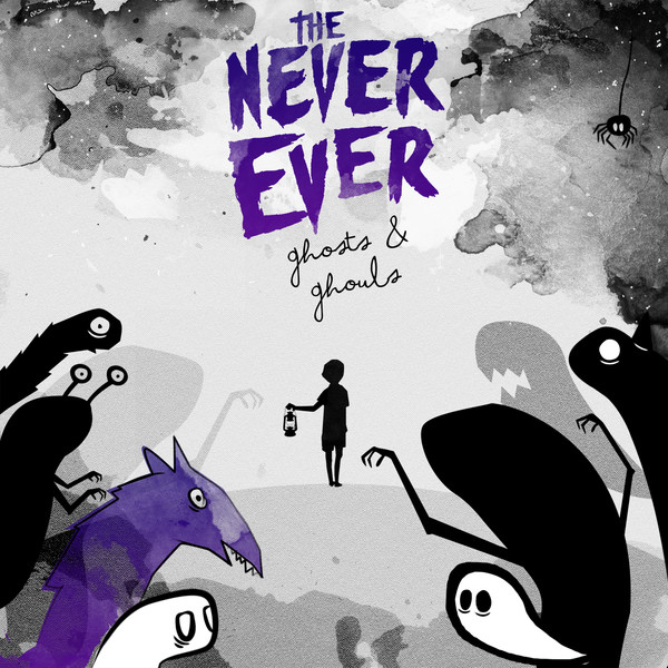 The Never Ever — Ghosts and Ghouls [EP] (2013)