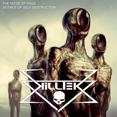 Killtek — The Noise of Rage  Silence of Self Destruction [EP] (2013)