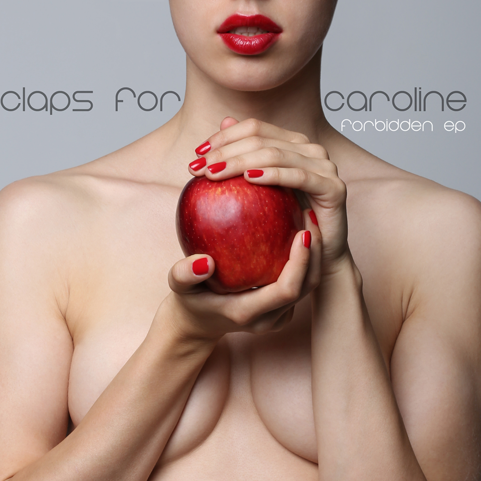 Claps For Caroline — Forbidden [EP] (2013)