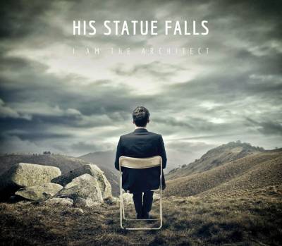 His Statue Falls — I Am The Architect [EP] (2013)