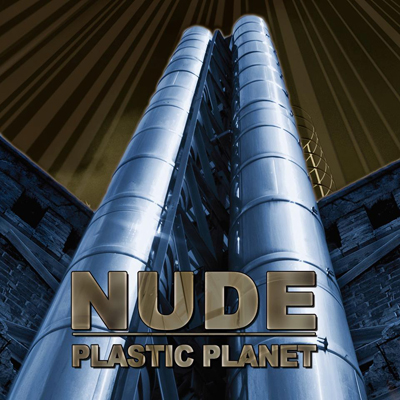 Nude — Plastic Planet (2013)