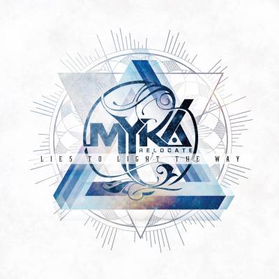 Myka, Relocate — Lies to Light the Way (2013)